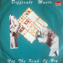 Download Difficult Music - Not The Kind Of Boy