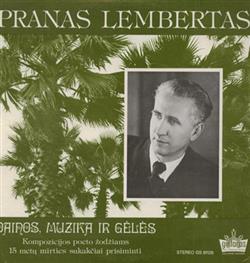 Download Pranas Lembertas - Dainos Muzika Ir Gėlės