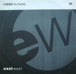 Download 2 House - Go Techno