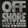 lytte på nettet OffShore - I Cant Take The Power