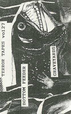 Download Bottom Feeder Graveyards - Terror Tapes Volume 27