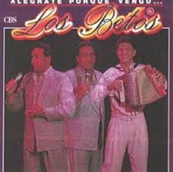 Download Los Betos - Alegrate Porque Vengo