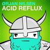 last ned album Ørjan Nilsen - Acid Reflux