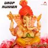 écouter en ligne Drop Runner - Gangotrip
