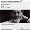 lataa albumi Helmut Lachenmann, ensemble recherche - Streichtrio temA Trio fluido