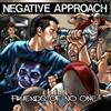 escuchar en línea Negative Approach - Friends Of No One