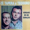 lataa albumi Zé Tapera E Teodoro - Verdade De Um Coração