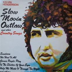 Download Kelvin Henderson - Slow Movin Outlaw