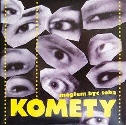 Download Komety - Mogłem Być Tobą