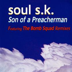 Download Soul SK - Son Of A Preacher Man Featuring The Bomb Squad Remixes