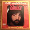 lataa albumi Shuky - Old Enough To Care