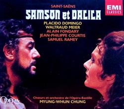 Download SaintSaëns Placido Domingo, Waltraud Meier, Alain Fondary, JeanPhilippe Courtis, Samuel Ramey, Chœurs Et Orchestre De L'Opéra Bastille, MyungWhun Chung - Samson Et Dalila
