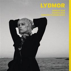 Download Lydmor - Shanghai Roar Shanghai Roar Taragana Pyjarama Remix