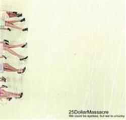 Download 25 Dollar Massacre - We Could Be Eyeless But Were Unlucky