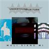online anhören Undertouch X Your Turn - Moli Xiang Mi