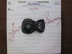 Download Igor Stravinsky, Pierre Boulez, Ann Murray, Anthony Rolfe Johnson, Simon Estes - Pulcinella Complete Ballet For Voices Small Orchestra Concertino For 12 Instruments