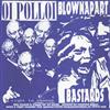 online luisteren Oi Polloi Blownapart Bastards - Oi Polloi Blownapart Bastards