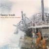 lytte på nettet Fancy Trash - Three Cheers For The Cheated
