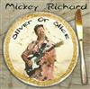 descargar álbum Mickey Richard - Sliver Or Slice
