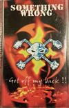 last ned album Something Wrong - Get Off My Back