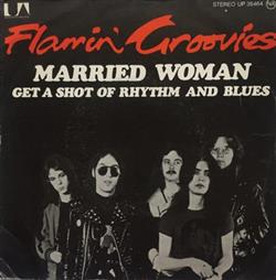 Download Flamin' Groovies - Married Woman Get A Shot Of Rhythm And Blues