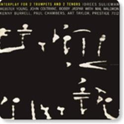 Download Idrees Sulieman, Webster Young, John Coltrane, Bobby Jaspar - Interplay For 2 Trumpets And 2 Tenors