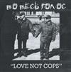 ouvir online Во Весь Голос - Love Not Cops