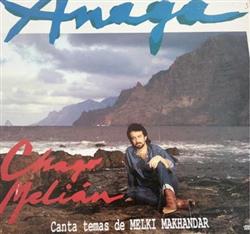 Download Chago Melián - Anaga Canta Temas De Melki Makhandar