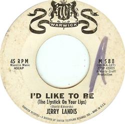 Download Jerry Landis - Id Like To Be The Lipstick On Your Lips