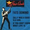 télécharger l'album Fats Domino - Sally Was Good Old Girl If You Dont Know What Love Is