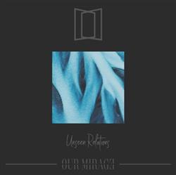 Download Our Mirage - Unseen Relations