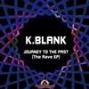 écouter en ligne KBlank - Journey To The Past The Rave EP
