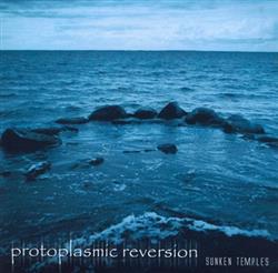 Download Protoplasmic Reversion - Sunken Temples