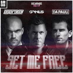 Download Genius & Da Pauli feat Popr3b3l - Set Me Free
