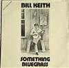 Bill Keith - Something Bluegrass