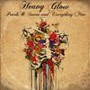 écouter en ligne Heavy Glow - Pearls Swine And Everything Fine