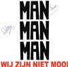 écouter en ligne Man Man Man - Wij ZIjn Niet Mooi