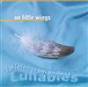 ouvir online On Little Wings - Lullabies Of Flute And Guitar