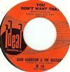 online luisteren John Harrison & The Hustlers - Dont Ask Why You Dont Want That