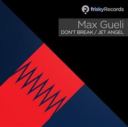 Download Max Gueli - Dont Break Jet Angel