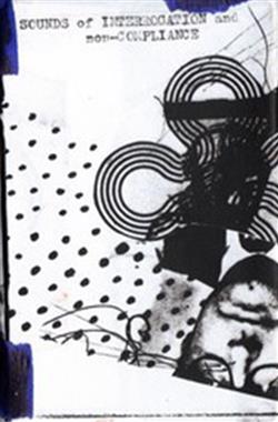 Download Unknown Artist - Sounds Of Interrogation And Non Compliance