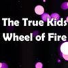 lyssna på nätet The True Kids - Wheel of Fire