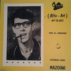 Download Mazouni - Trig El Mahaba Yferredj Rabi