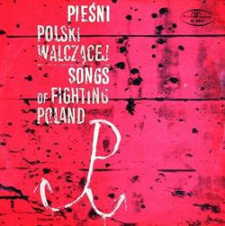 Download Chór I Orkiestra Polskiego Radia, Chór I Orkiestra - Pieśni Polski Walczącej 1 Songs Of Fighting Poland