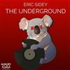escuchar en línea Eric Sidey - The Underground