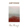 ladda ner album Quiet Dosage - The Things