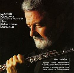 Download Sir Malcolm Arnold, James Galway, Phillip Moll, Gareth Hulse, Antony Pay, Philip Eastop, Rachel Gough, Academy Of St Martin In The Fields, Sir Neville Marriner - James Galway Plays The Music Of Sir Malcolm Arnold