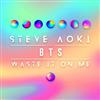 escuchar en línea Steve Aoki Feat BTS - Waste It On Me