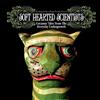 ladda ner album Soft Hearted Scientists - Uncanny Tales From The Everyday Undergrowth
