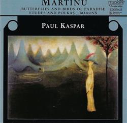 Download Bohuslav Martinů, Paul Kaspar - Martinů Piano Works Vol 2 Paul Kaspar